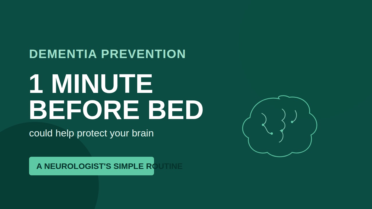 “1 Minute Before Bed Could Help Prevent Dementia: A Neurologist’s Simple Routine”